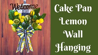 Cake Pan Lemon Wall Hanging | Lemon Wreath | Lemon Decor DIY | Easy Lemon Wreath | DIY Lemon Decor