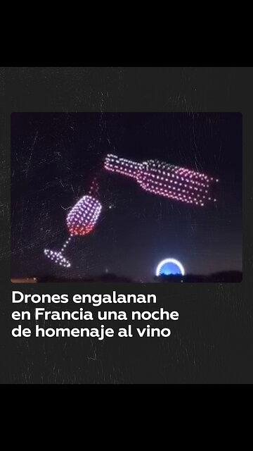 Espectáculo de drones ilumina el cielo durante el Festival del Vino en Francia
