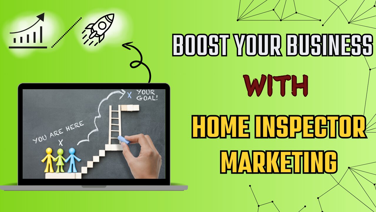 Boost Your Business with Home Inspector Marketing