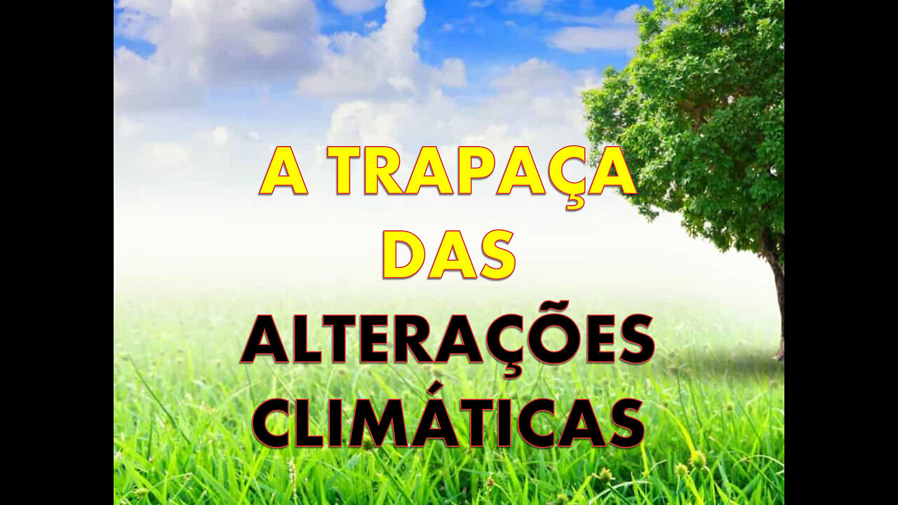 A TRAPAÇA DAS ALTERAÇÕES CLIMÁTICAS