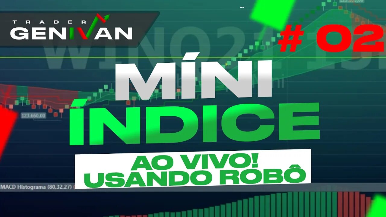 🔴 2 LIVE MÍNI INDICE E MÍNI DOLAR CONTA REAL OPERANDO COM ROBÔ #GenivanSC #forex #forextrading