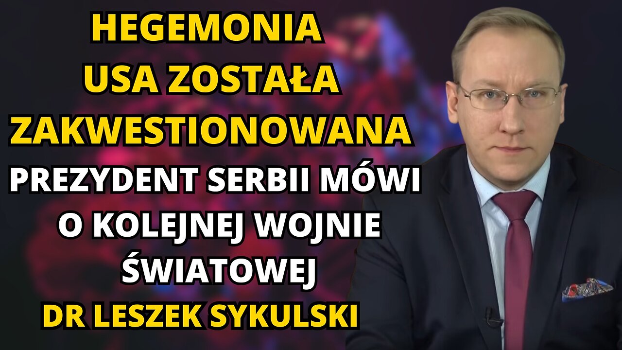 CZEKA NAS KOLEJNA WOJNA ŚWIATOWA? HEGEMONIA USA ZOSTAŁA ZAKWESTIONOWANA. DR LESZEK SYKULSKI