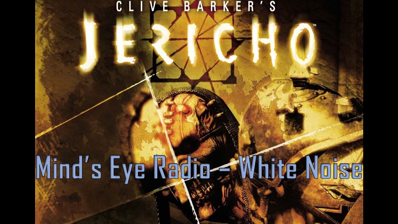 Clive Barker's Jericho, Modern Era Lore - Mind's Eye Radio