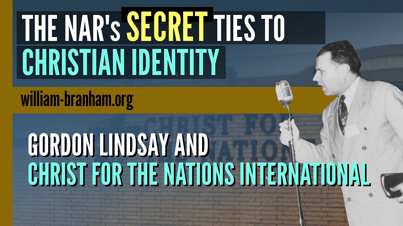 The NAR's SECRET Ties to Christian Identity - Gordon Lindsay and Christ for the Nations CFNI