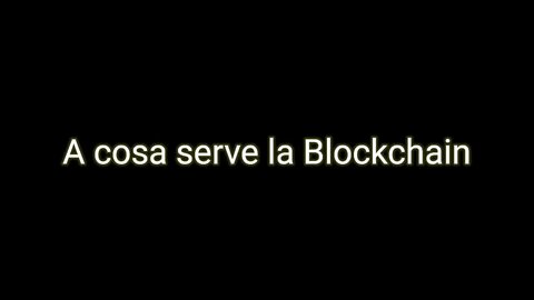 A cosa serve la blockchain, cos'è e come funziona