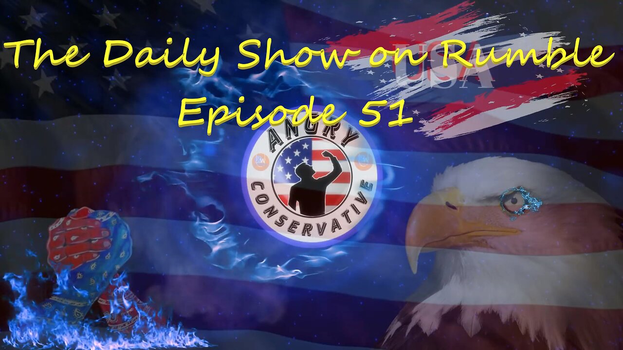 The Daily Show with the Angry Conservative - Episode 51