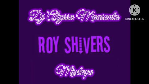 Dj Alyssa Monsanto - Roy Shivers (Mixtape)