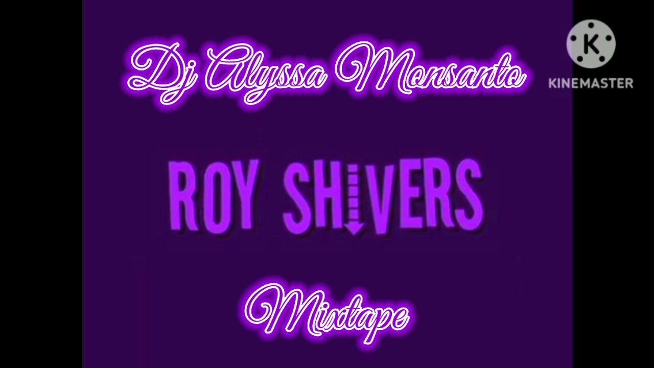 Dj Alyssa Monsanto - Roy Shivers (Mixtape)