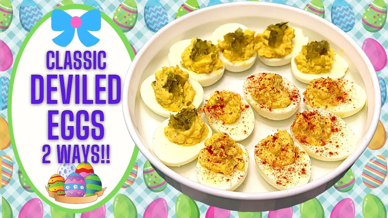 CLASSIC DEVILED EGGS 2 WAYS FOR EASTER!! EASTER DINNER IDEAS!!