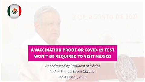 Vaccine certificate not required to visit Mexico.