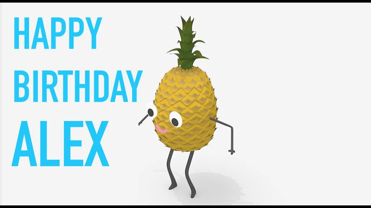 Happy Birthday ALEX! - PINEAPPLE Birthday Song