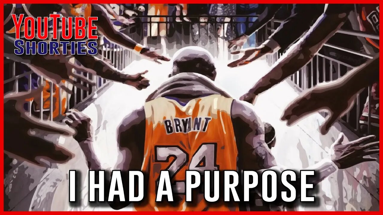 I HAD A PURPOSE - Kobe Bryant #shorts