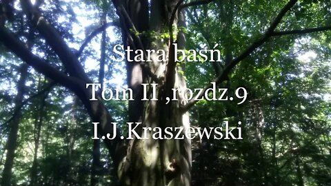 Stara baśń Tom II , rozdz.9 - I.J Kraszewski audiobook