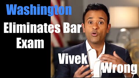 Vivek Condemns Washington State for Removing Bar Exam for Lawyer Why He's WRONG