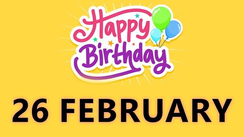 Happy Birthday to All who have Birthday on 26 February - Birthday Wish From Birthday Bash