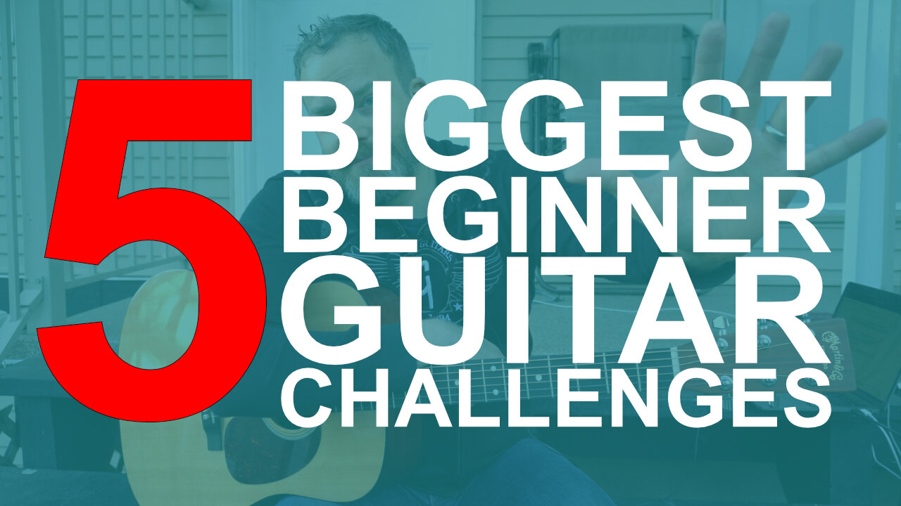 5 Biggest Beginner Guitar Obstacles