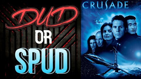 DUD or SPUD - Crusade S01E05 - Patterns of The Soul ** BRIAN THOMPSON SPECIAL **