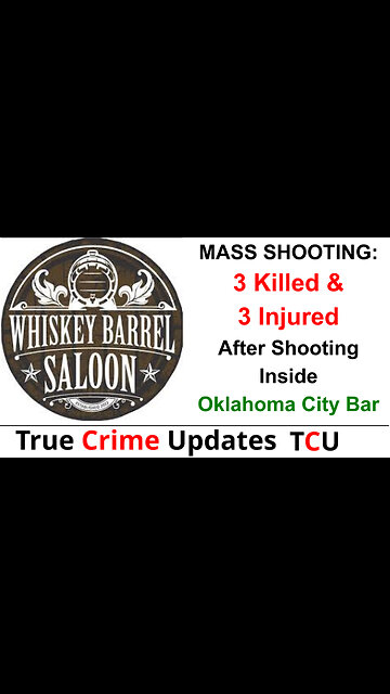 MASS SHOOTING: 3 Killed & 3 Injured After Shooting Inside Oklahoma City Bar