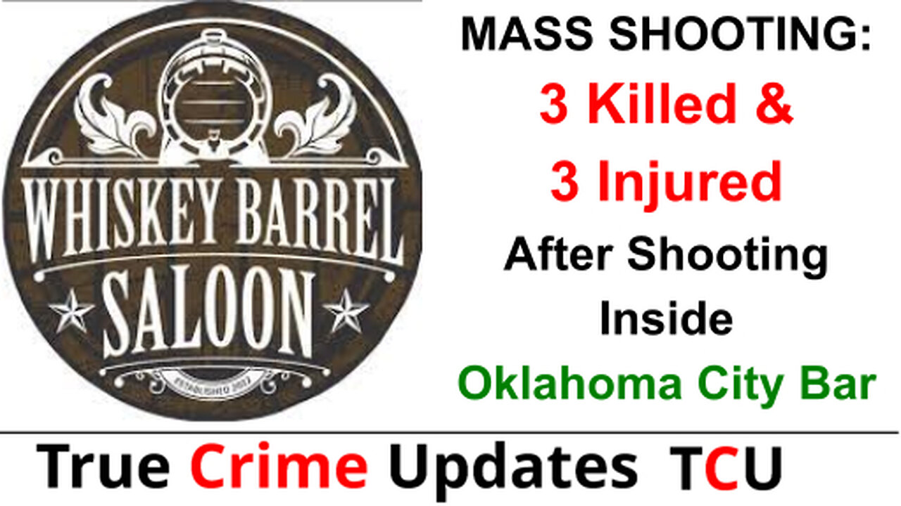 MASS SHOOTING: 3 Killed & 3 Injured After Shooting Inside Oklahoma City Bar