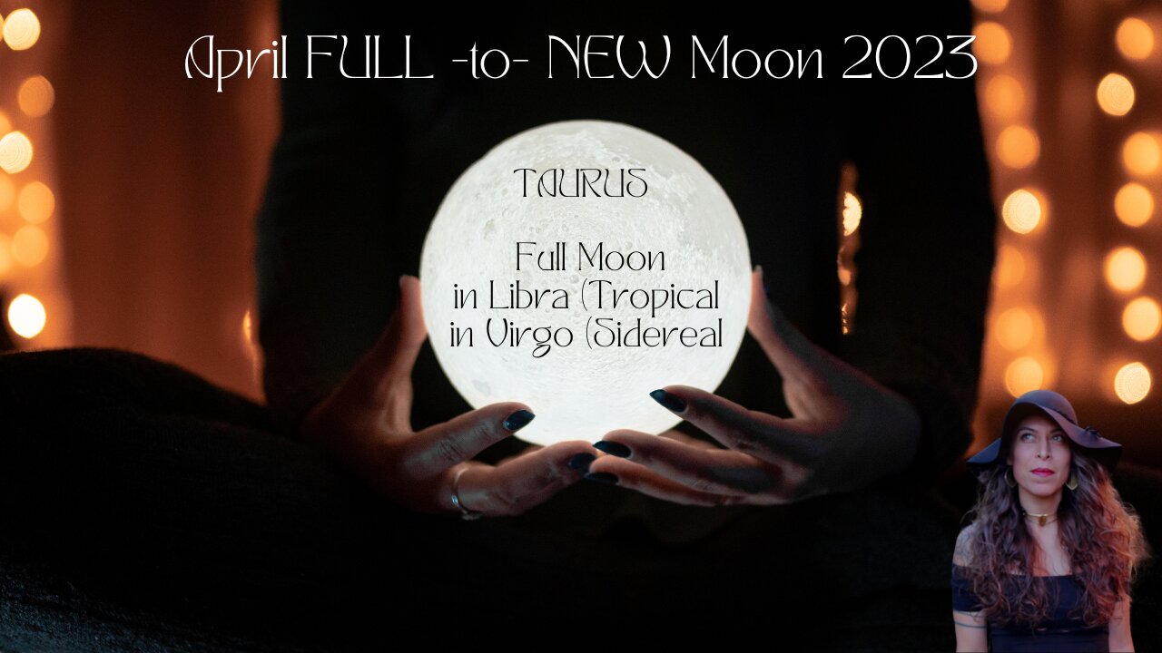 TAURUS | FULL Moon -to- NEW Moon April 5th-19th 2023 | Sun/Rising Sign