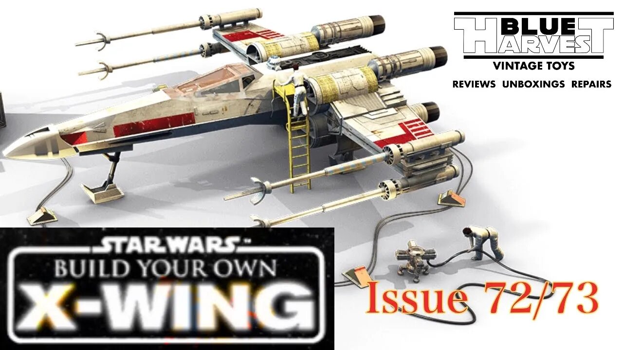STAR WARS BUILD YOUR OWN X-WING ISSUE 72/73