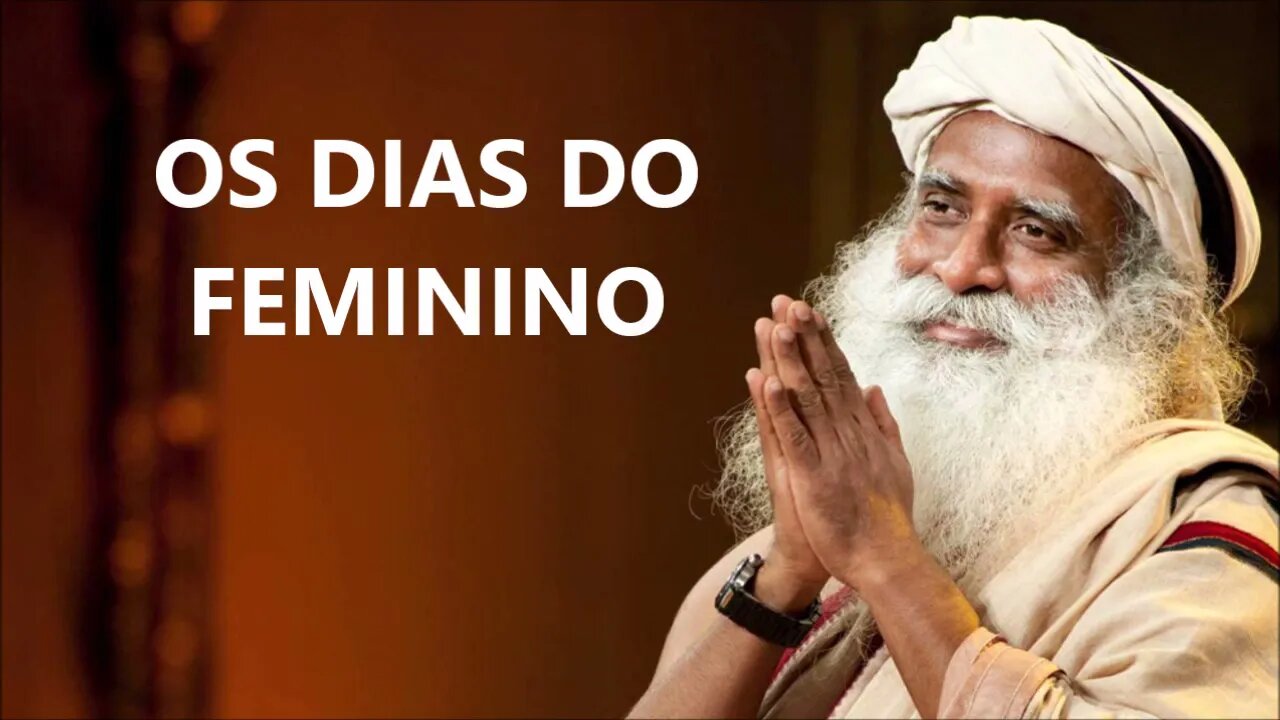 DIAS DO FEMININO, SADHGURU, DUBLADO
