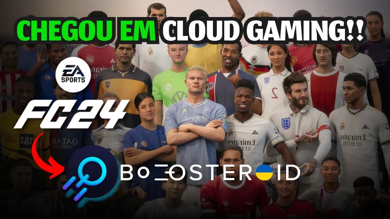 CHEGOU!! EA SPORTS FC 24 no BOOSTEROID CLOUD GAMING! Jogue no Android, IOS, PC Fraco e LG TV!