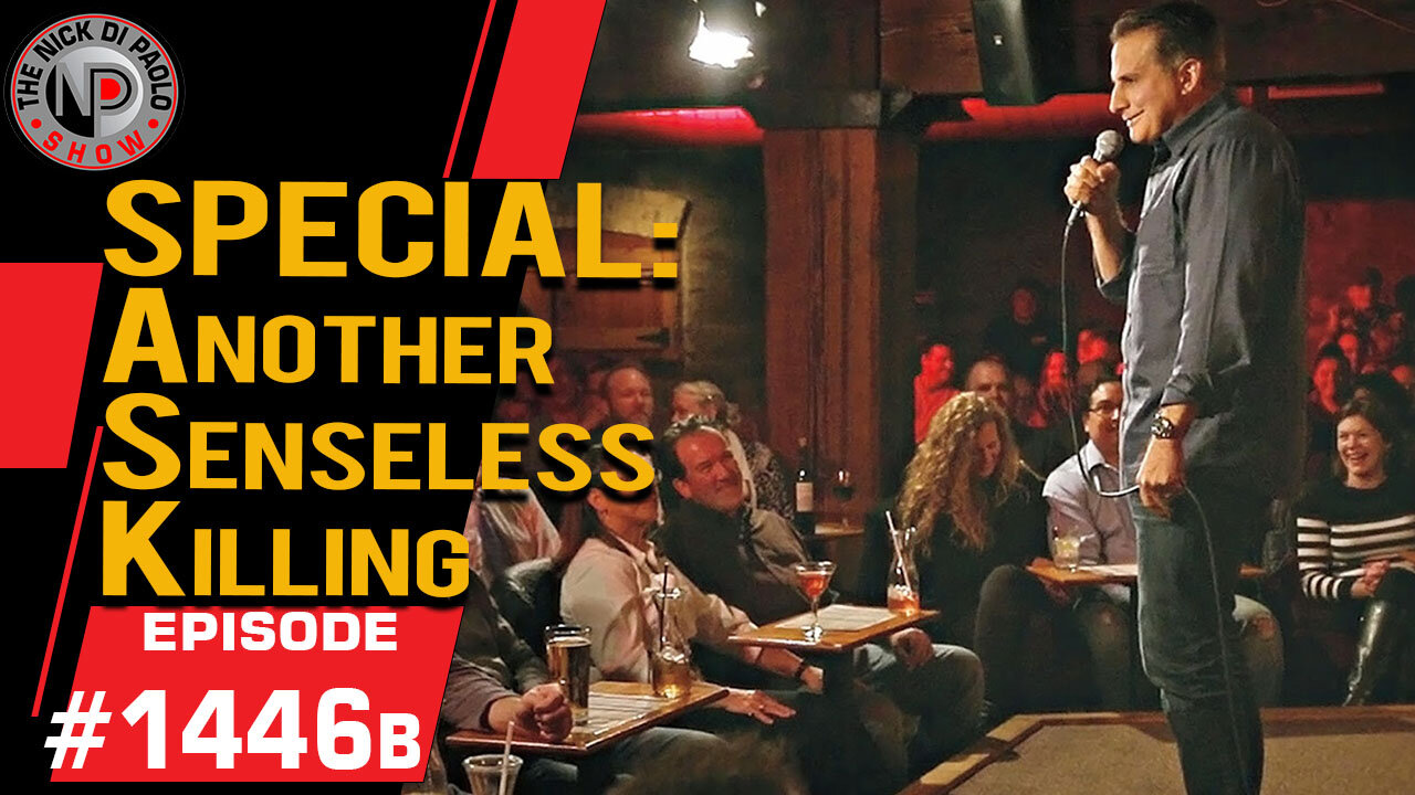 Special: "Another Senseless Killing" | Nick Di Paolo Show #1446b