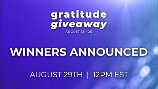 Gratitude Giveaway WINNERS ANNOUNCED | LIVE on August 29th @ 12PM EST