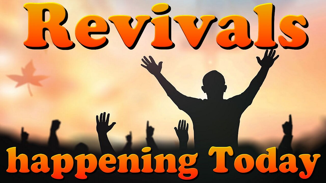 Worldwide Revivals happening today.