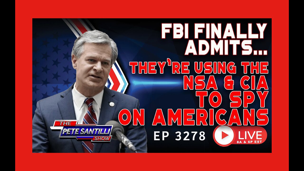 FBI Finally Admits They're Using the NSA & CIA to Spy on Americans | EP 3278