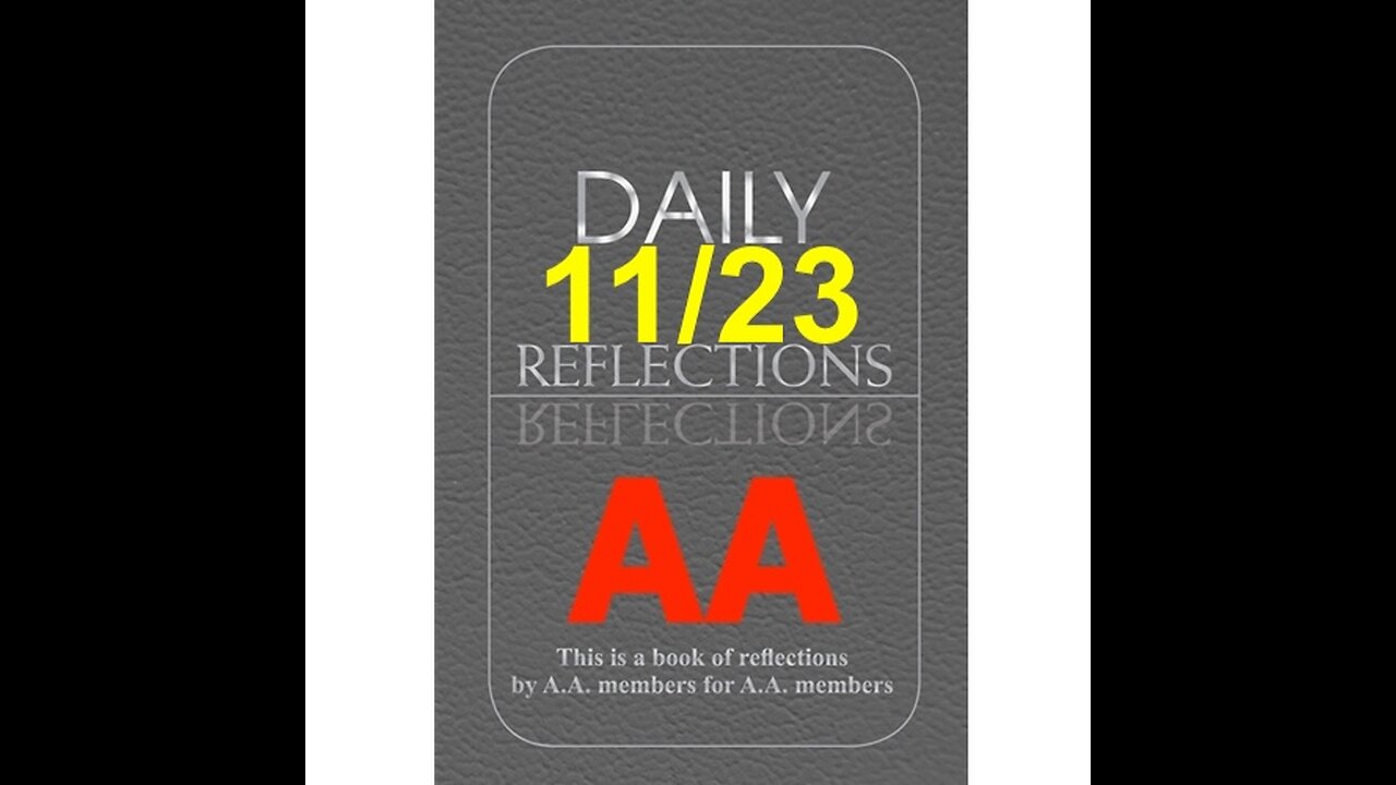 Daily Reflections – November 23 – Alcoholics Anonymous - Read Along