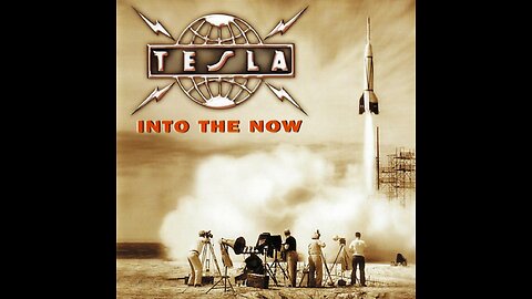 Tesla - Into The Now