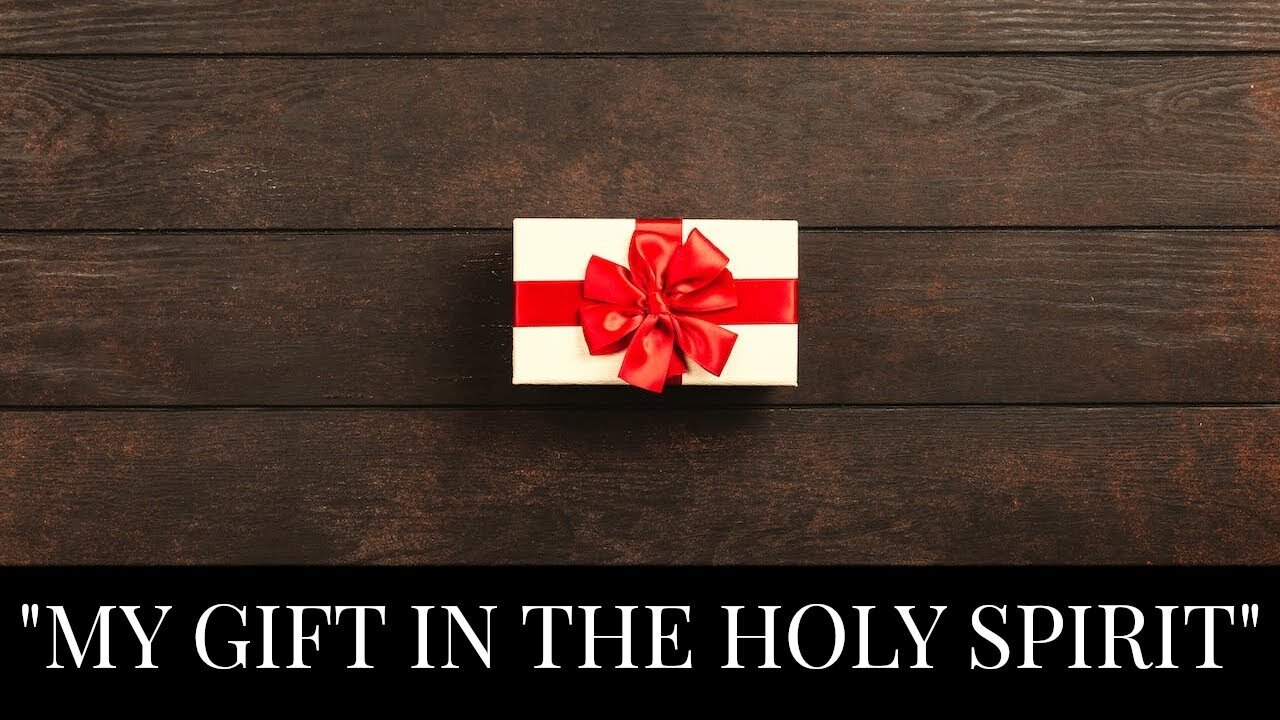 My Gift in the Holy Spirit