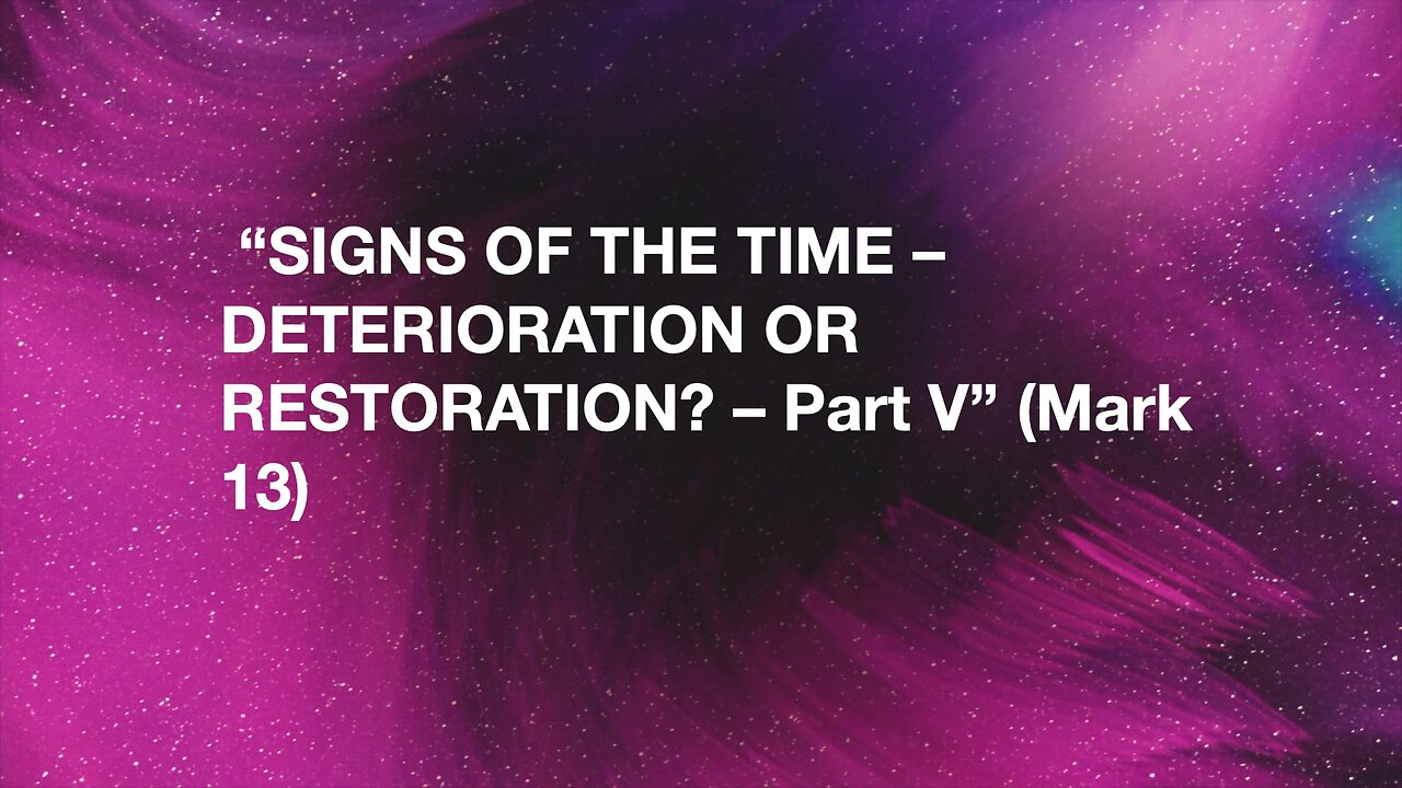 Signs Of The Time - Deterioration Or Restoration - Part V | Jubilee Worship Center