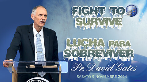 Lucha para Sobrevivir / Fight to Survive | Pr. David Gates