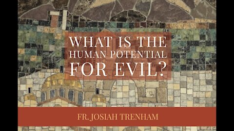 What is the Human Potential for Evil?