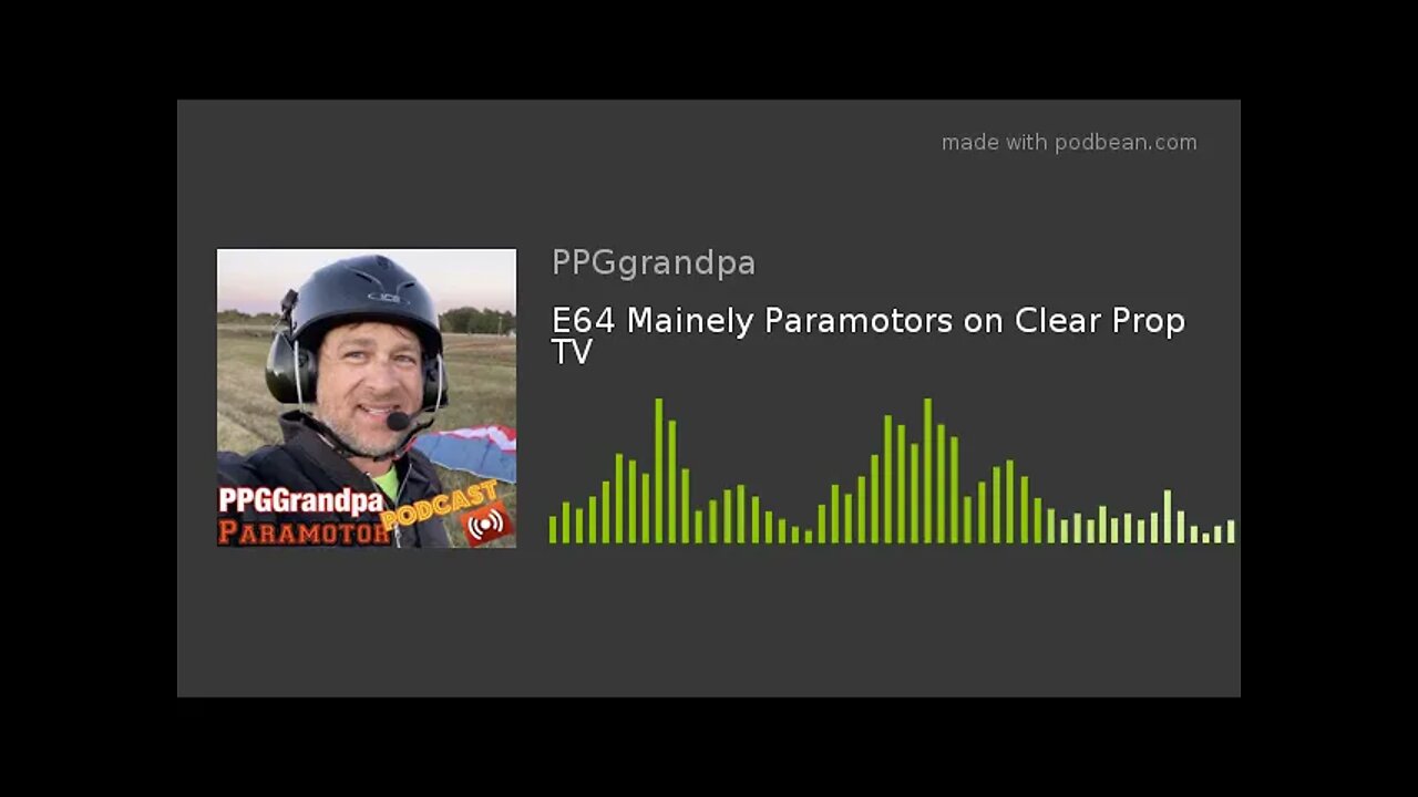 E64 Mainely Paramotors on Clear Prop TV