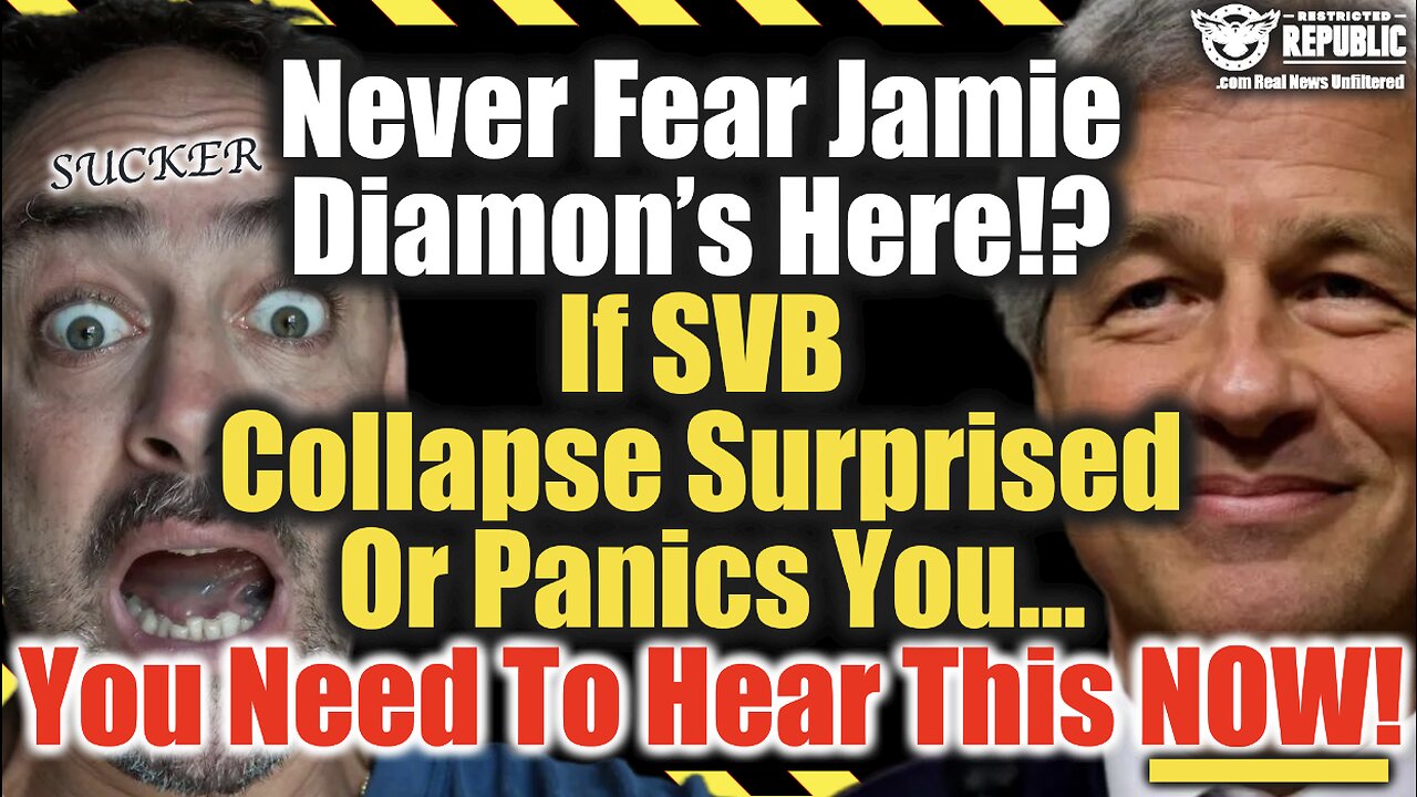 Never Fear Jamie Diamon’s Here! If SVB Collapse Surprised Or Panics You…You Need To Hear This NOW!