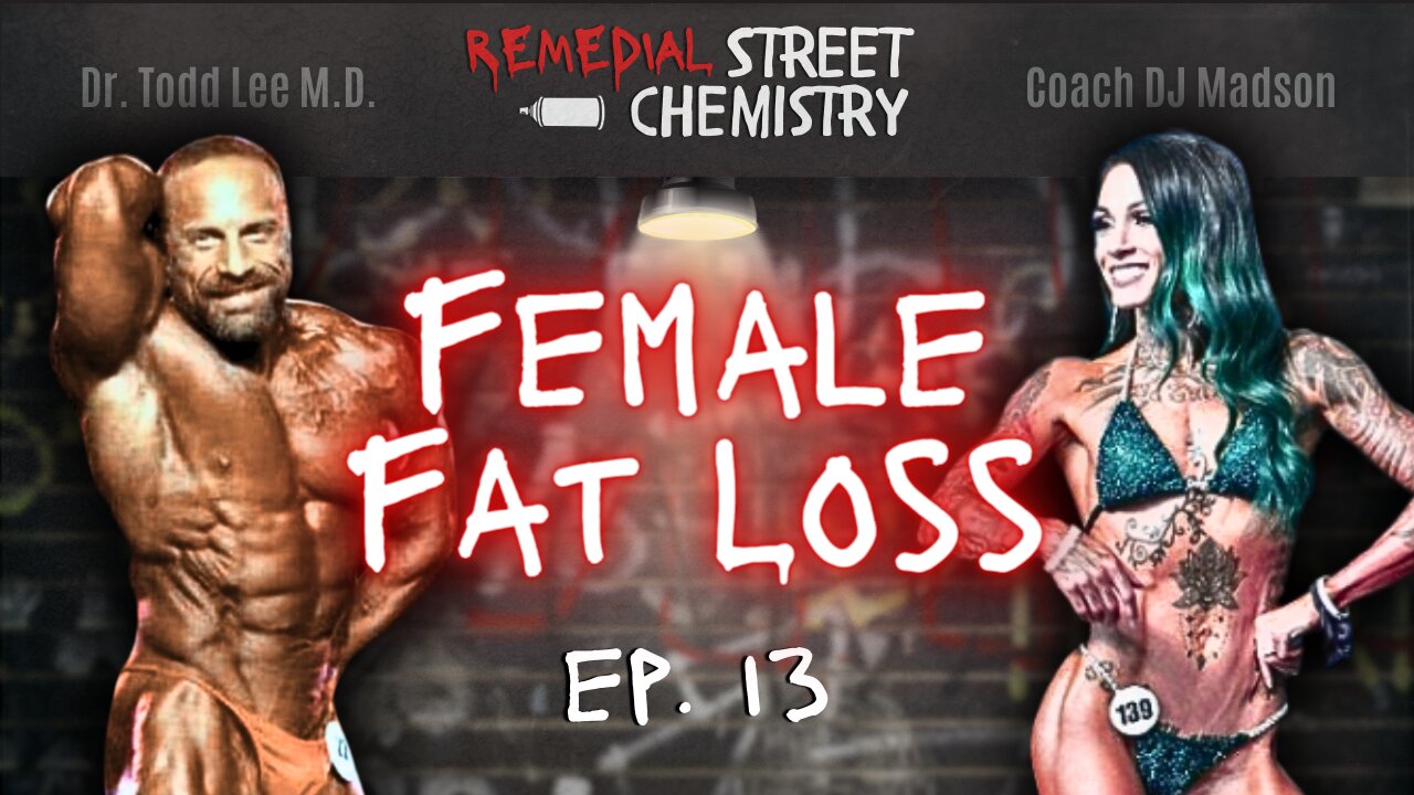 REMEDIAL STREET CHEMISTRY: Ep. 13 — Female Nutrition, Fat Loss Dieting for Women