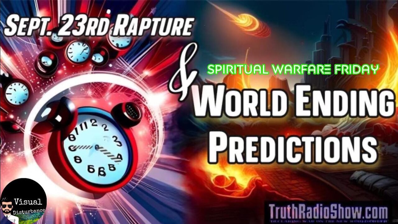 Sept 23rd Rapture & World Ending Predictions - Spiritual Warfare Friday