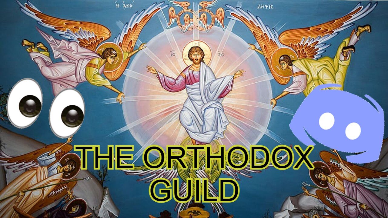 THE ORTHODOX GUILD DISCORD SERVER IS FINALLY HERE!!!