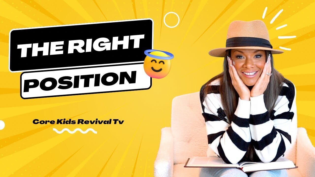 Core Kids Revival TV: The Right Position 😇