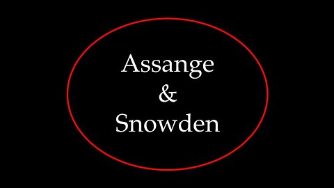 Assange & Snowden