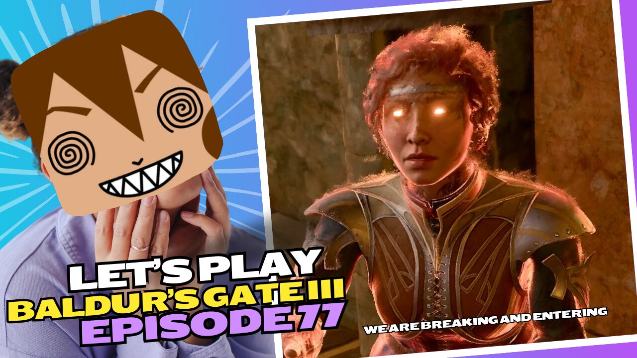 Let's Play BG3 Ep 77: Entering the House of Hope