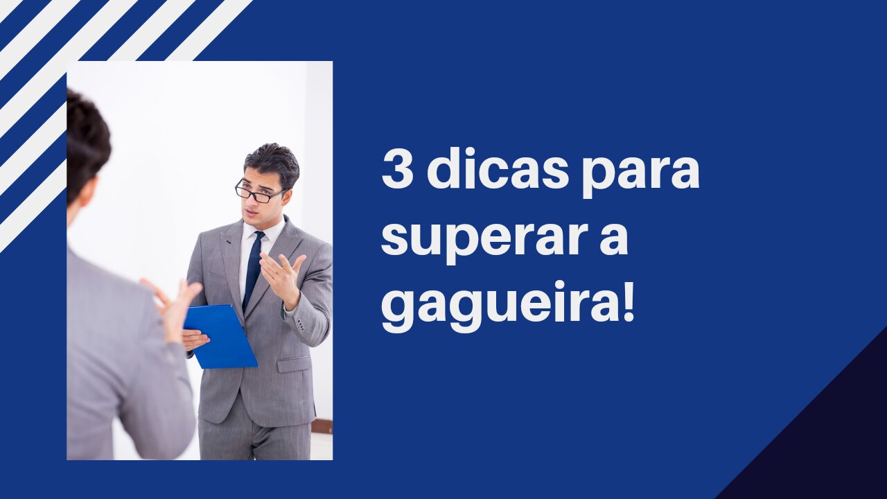 3 Dicas para superar a gagueira.