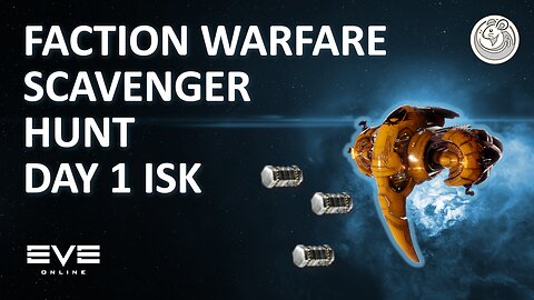 Eve Online - Day 1 Alpha ISK, Faction Warfare Scavenger Hunt