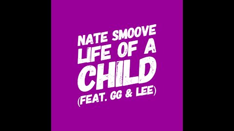 Life Of A Child (feat. GG & LEE) by Nate Smoove