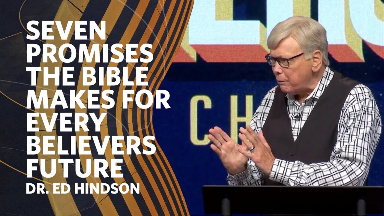 Seven Promises The Bible Makes For Every Believers Future | Dr. Ed Hindson