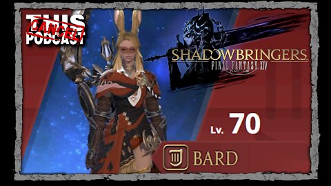 CTP Gaming: Final Fantasy XIV - Shadowbringers - Bard. That's It. That's the Stream.